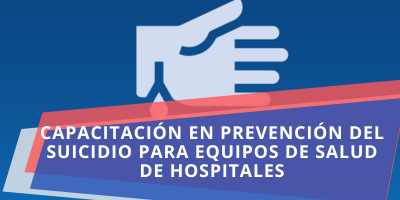 Capacitación en prevención del suicidio para equipos de salud de hospitales